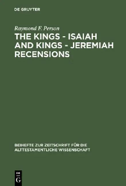 The Kings - Isaiah and Kings - Jeremiah Recensions (English, Raymond F. Person)