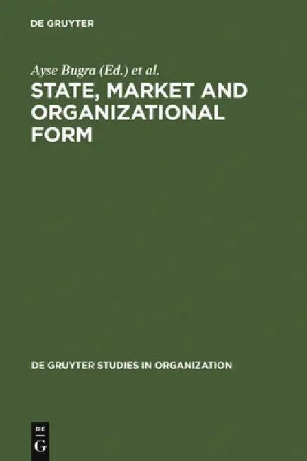 State, Market and Organizational Form (English, Ayse Bugra | Behlül Üsdiken)