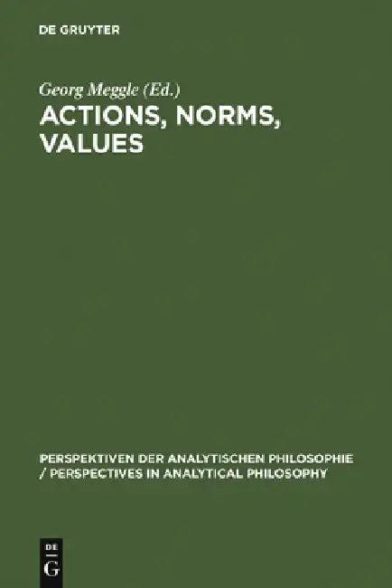 Actions, Norms, Values (English, Georg Meggle)