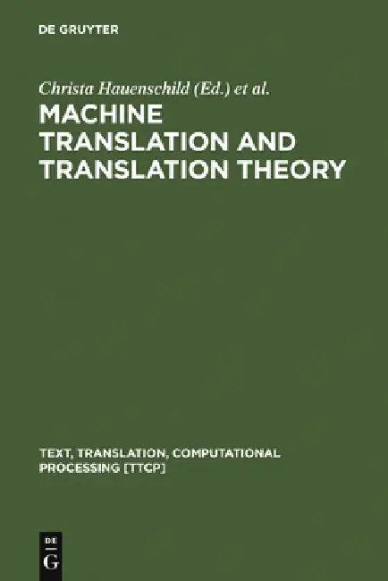 Machine Translation and Translation Theory (English, Christa Hauenschild | Susanne Heizmann)