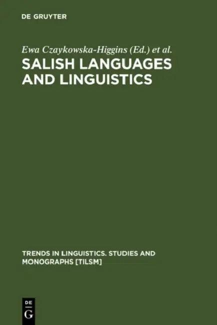 Salish Languages and Linguistics (English, Ewa Czaykowska-Higgins | M. Dale Kinkade)