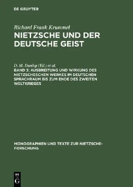 Ausbreitung Und Wirkung Des Nietzscheschen Werkes Im Deutschen Sprachraum Bis Zum Ende Des Zweiten W (English, Evelyn S. Krummel | Richard Frank Krumm