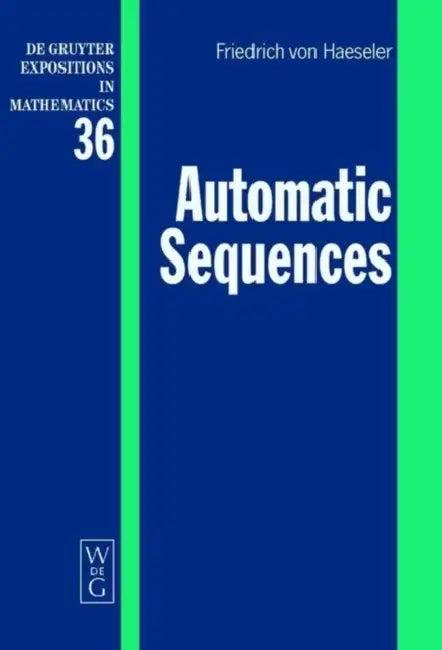 Automatic Sequences (English, Von Friedrich Haeseler)