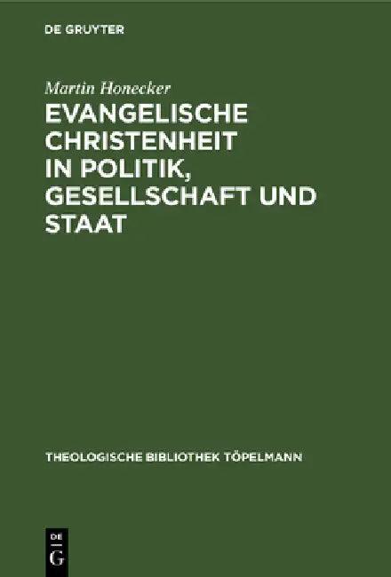 Evangelische Christenheit in Politik, Gesellschaft und Staat (English, Martin Honecker)