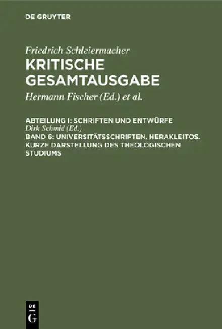 Universitätsschriften. Herakleitos. Kurze Darstellung Des Theologischen Studiums (English, Dirk Schmid)