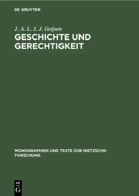 Geschichte Und Gerechtigkeit (English, J. A. L. J. J. Geijsen)
