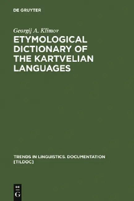 Etymological Dictionary of the Kartvelian Languages (English, Georgij A. Klimov)