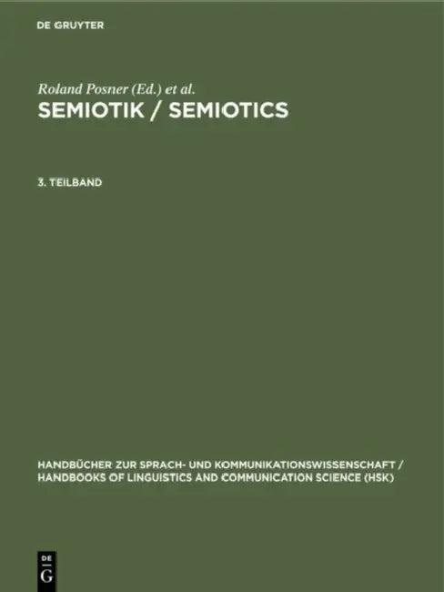 Semiotik / Semiotics Handbücher zur Sprach- und Kommunikationswissenschaft / Handbooks of Linguistic (English, Roland Posner | Klaus Robering | Thomas