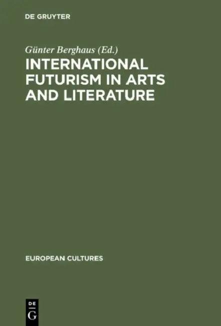International Futurism in Arts and Literature (English, Günter Berghaus)