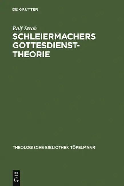 Schleiermachers Gottesdiensttheorie (English, Ralf Stroh)