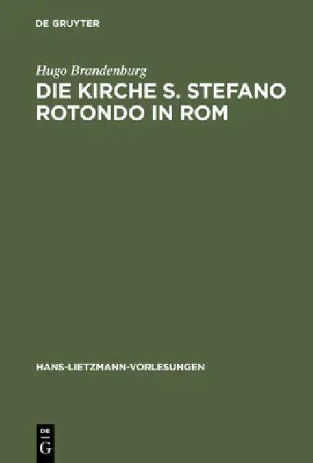 Die Kirche S. Stefano Rotondo in ROM (English, Hugo Brandenburg)
