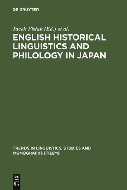 English Historical Linguistics and Philology in Japan (English, Jacek Fisiak | Akio Oizumi)