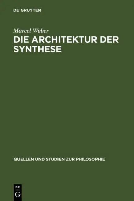 Die Architektur Der Synthese (English, Marcel Weber)