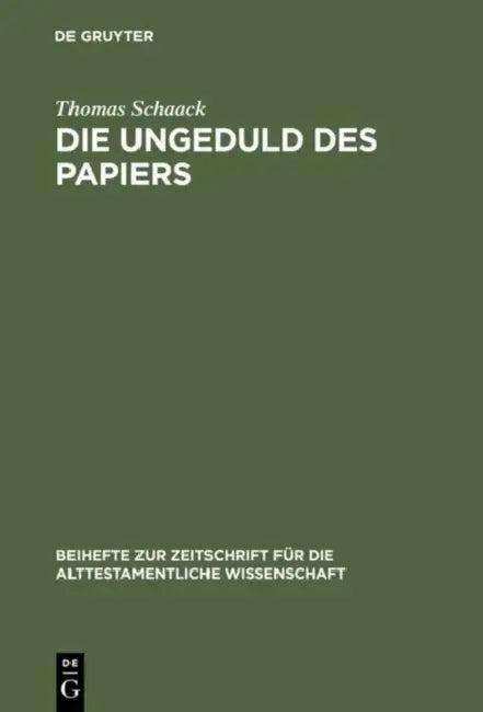 Die Ungeduld Des Papiers (English, Thomas Schaack)