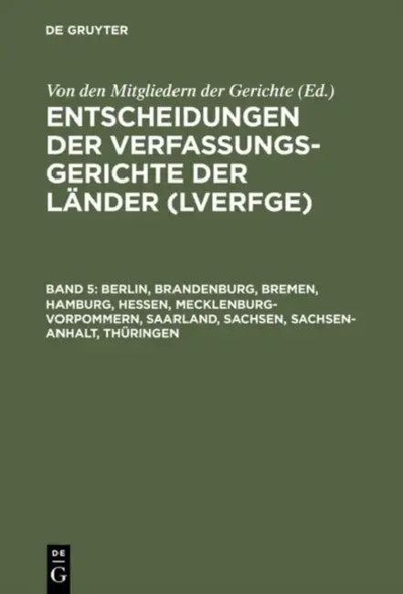 Berlin, Brandenburg, Bremen, Hamburg, Hessen, Mecklenburg-Vorpommern, Saarland, Sachsen, Sachsen-Anh (English, Von Den Mitgliedern Der Gerichte)