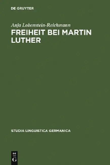 Freiheit bei Martin Luther (English, Anja Lobenstein-Reichmann)