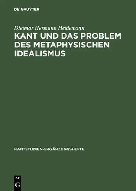 Kant Und Das Problem Des Metaphysischen Idealismus (English, Dietmar Hermann Heidemann)