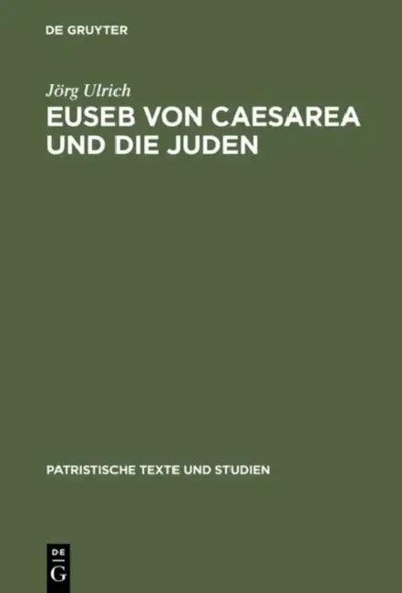 Euseb von Caesarea und die Juden (English, Jörg Ulrich)