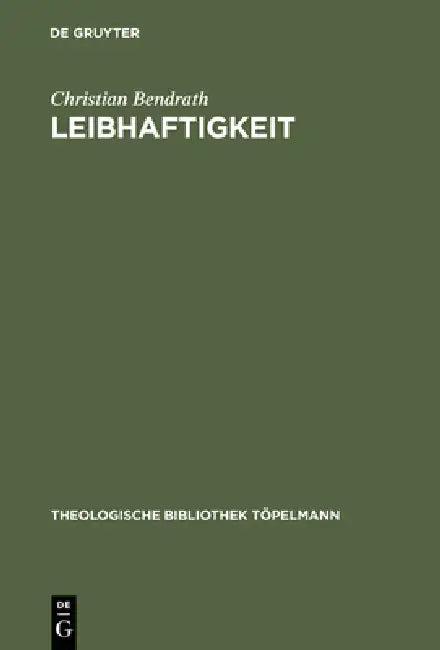 Leibhaftigkeit (English, Christian Bendrath)