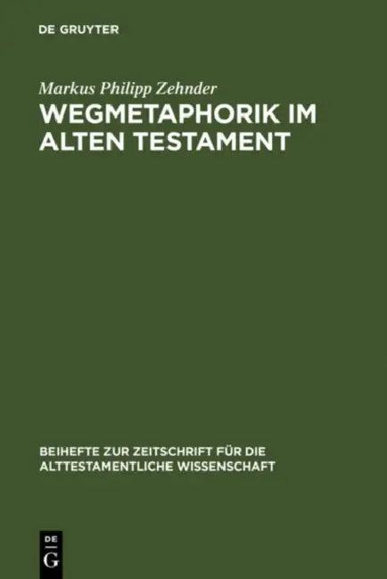 Wegmetaphorik im Alten Testament (English, Markus Philipp Zehnder)