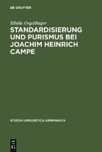 Standardisierung und Purismus bei Joachim Heinrich Campe (English, Sibylle Orgeldinger)
