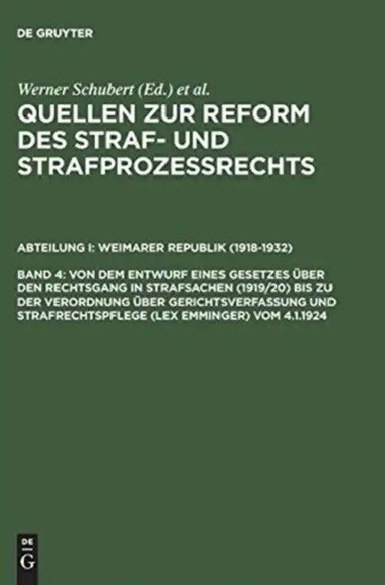 Quellen Zur Reform Des Straf- Und Strafprozeßrechts, Band 4, Von Dem Entwurf Eines Gesetzes üBer Den (English, Werner Schubert | Jurgen Regge | Peter 