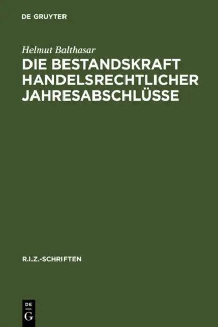 Die Bestandskraft handelsrechtlicher Jahresabschlüsse (English, Helmut Balthasar)