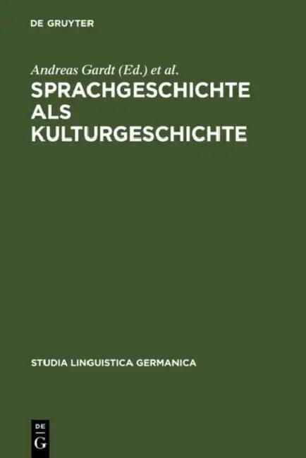 Sprachgeschichte als Kulturgeschichte (English, Andreas Gardt | Ulrike Haß-Zumkehr | Thorsten Roelcke)