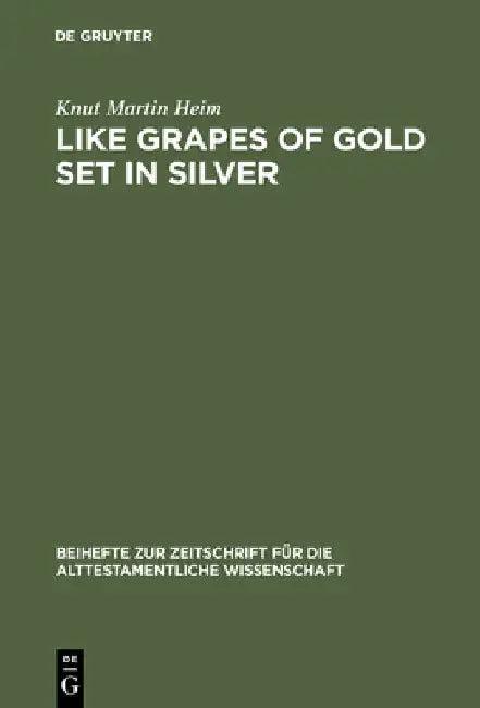 Like Grapes of Gold Set in Silver (English, Knut Martin Heim)