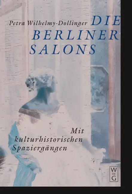 Die Berliner Salons (English, Petra Wilhelmy-Dollinger)