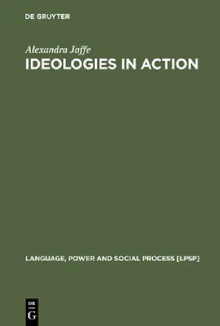 Ideologies in Action (English, Alexandra Jaffe)