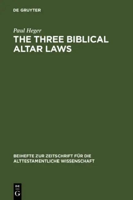 The Three Biblical Altar Laws (English, Paul Heger)
