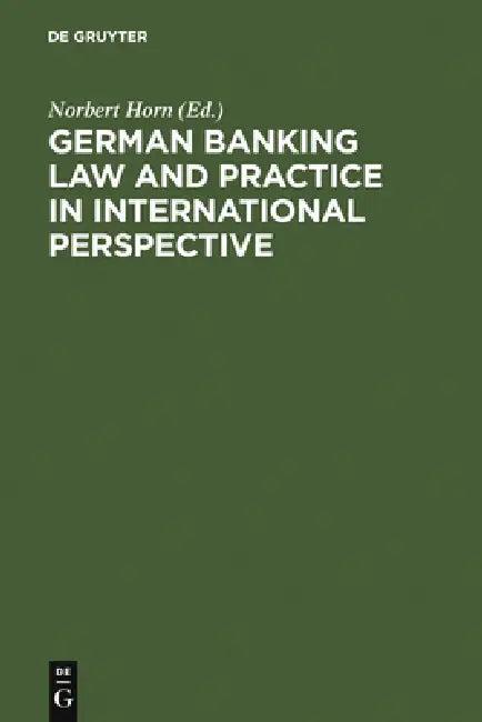 German Banking Law and Practice in International Perspective (English, Norbert Horn)