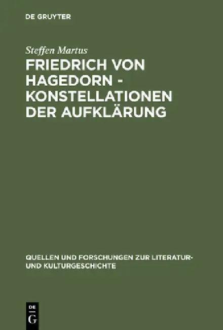 Friedrich Von Hagedorn - Konstellationen Der Aufklärung (English, Steffen Martus)