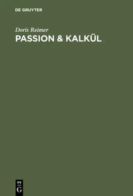 Passion & Kalkul (English, Doris Reimer)