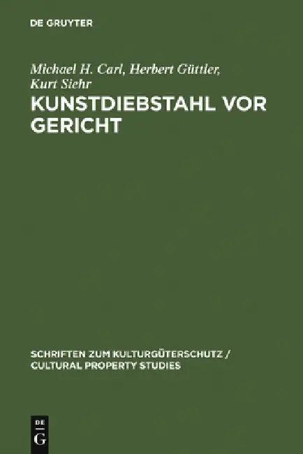 Kunstdiebstahl vor Gericht (English, Michael H. Carl | Herbert Güttler | Kurt Siehr)