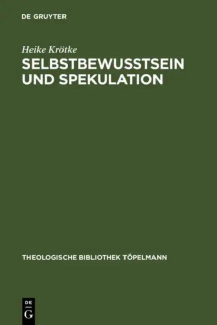 Selbstbewußtsein und Spekulation (English, Heike Krötke)