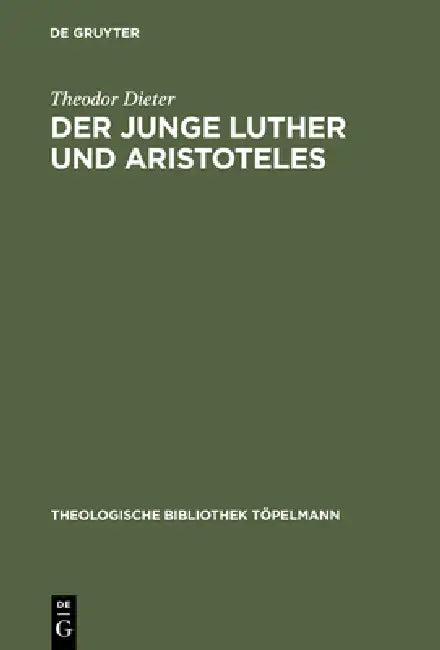 Der junge Luther und Aristoteles (English, Theodor Dieter)