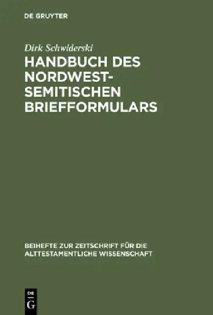 Handbuch des nordwestsemitischen Briefformulars (English, Dirk Schwiderski)