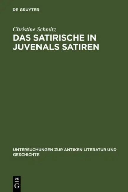 Das Satirische in Juvenals Satiren (English, Christine Schmitz)