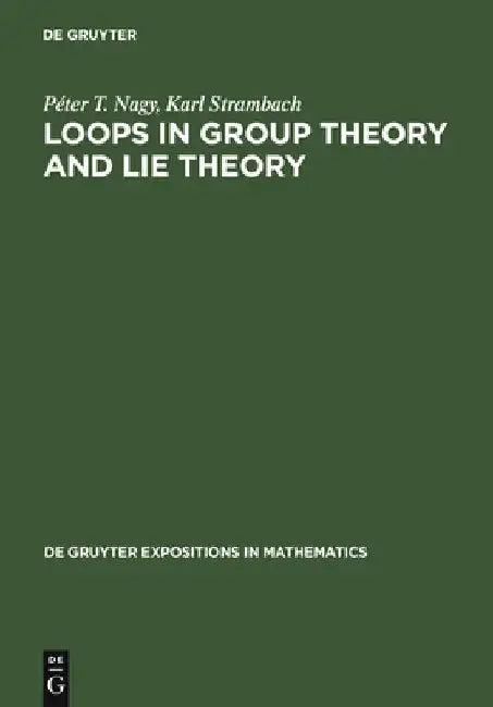 Loops in Group Theory and Lie Theory (English, Péter Nagy)