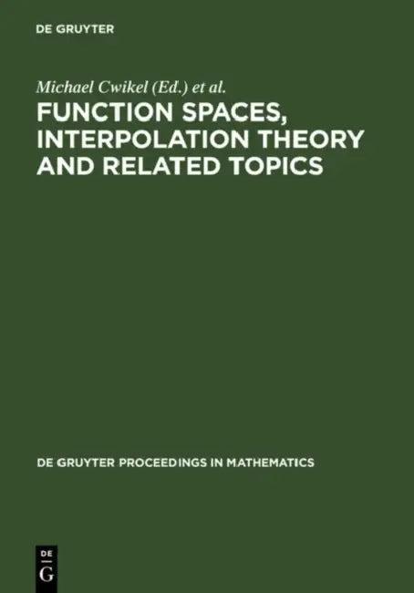 Function Spaces, Interpolation Theory and Related Topics (English, Michael Cwikel | Miroslav Englis | Alois Kufner)