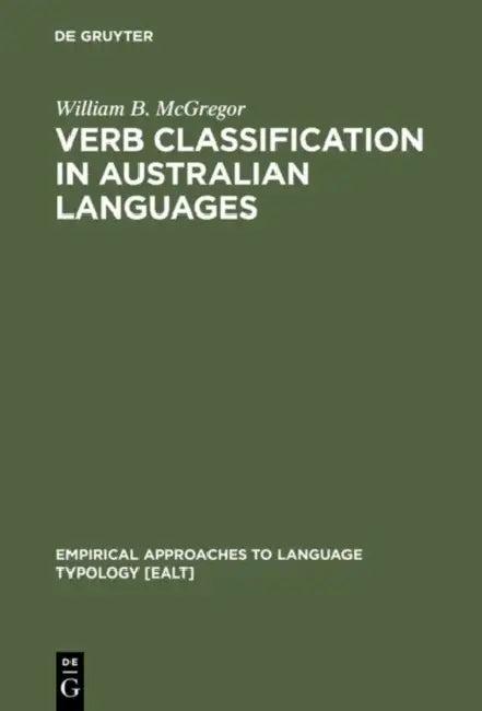 Verb Classification in Australian Languages (English, William B. McGregor)