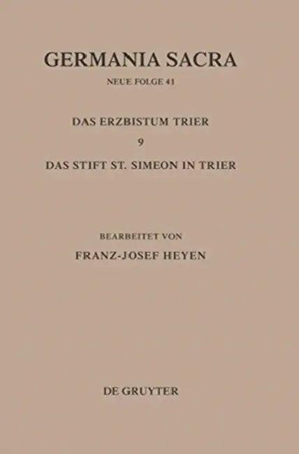 Die Bistümer Der Kirchenprovinz Trier. Das Erzbistum Trier 9 (English, Franz-Josef Heyen)