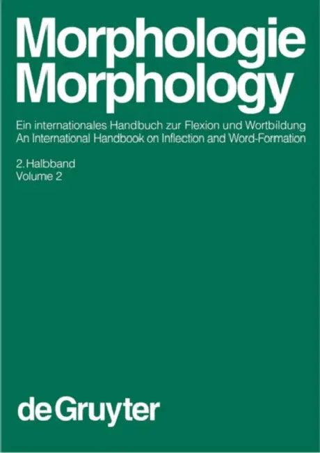Morphologie / Morphology, 2. Halbband, Morphologie / Morphology. Ein internationales Handbuch zur Fl (English, Geert E. Booij | Christian Lehmann | Jo