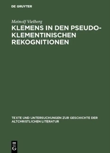 Klemens in den pseudoklementinischen Rekognitionen (English, Meinolf Vielberg)