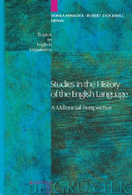 Studies in the History of the English Language (English, Donka Minkova)