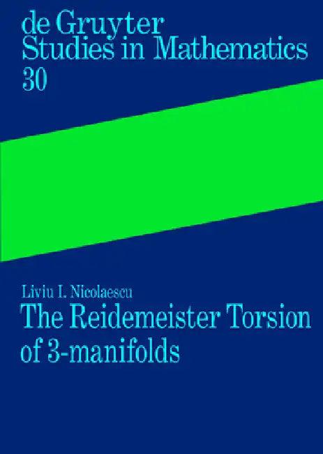 The Reidemeister Torsion of 3-Manifolds (English, Liviu I. Nicolaescu)