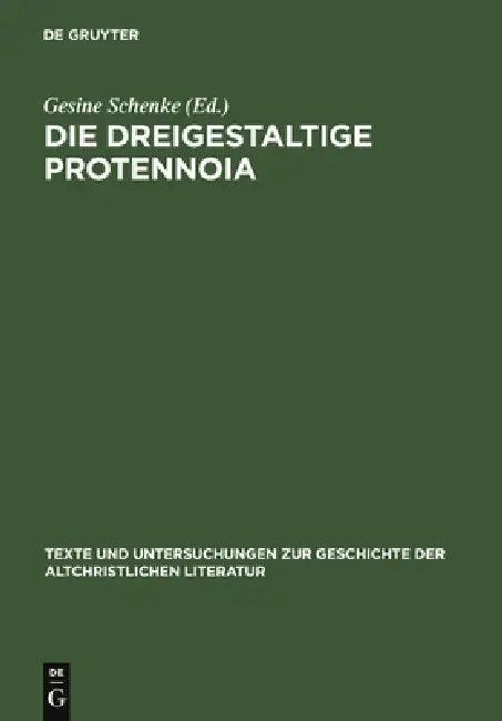 Die Dreigestaltige Protennoia (English, Gesine Schenke)
