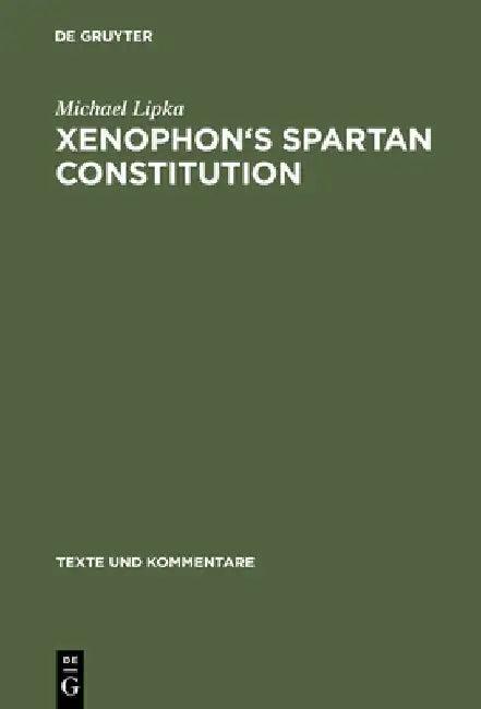 Xenophon's Spartan Constitution (English, Michael Lipka)